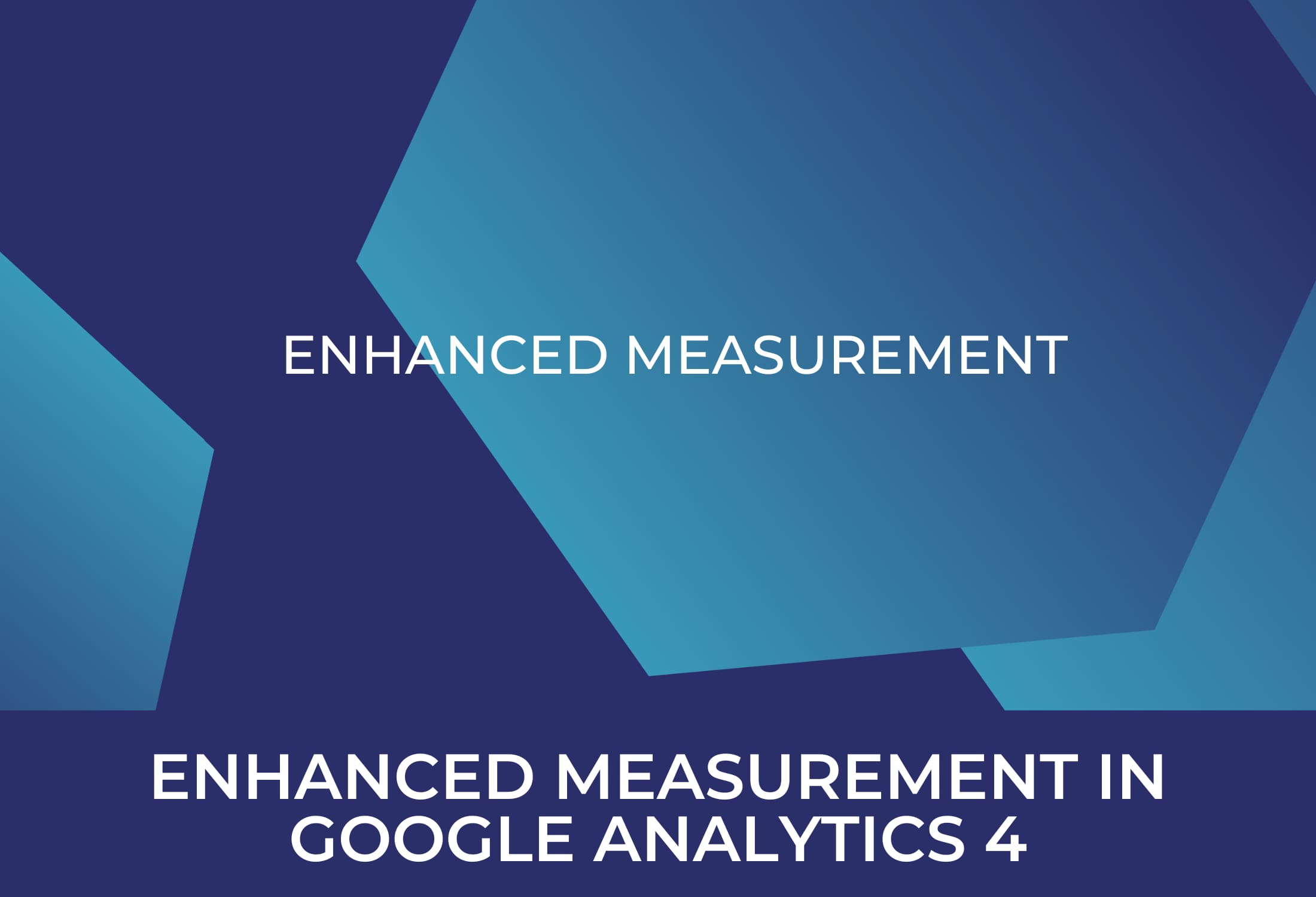 Enhanced Measurement in Google Analytics 4