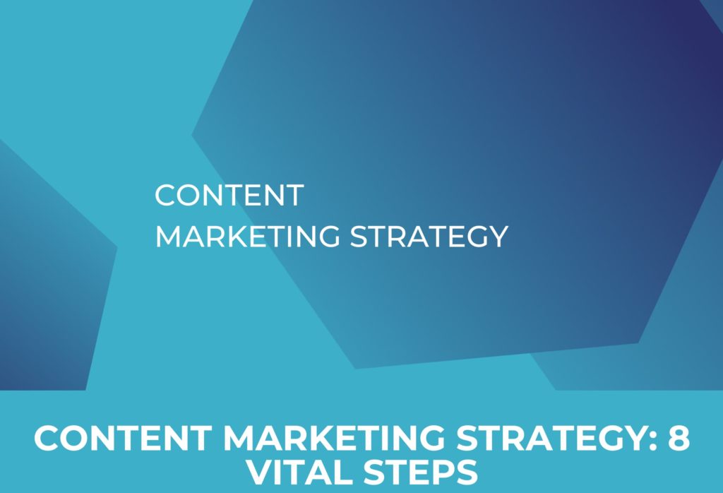 Content Marketing Strategy: 8 Vital Steps