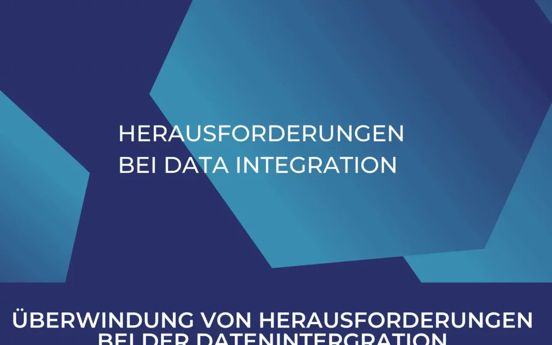 Überwindung der größten Herausforderungen bei der Datenintegration