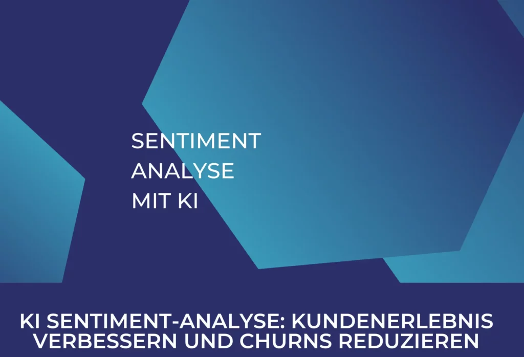 Wie Sentiment-Analysen das Kundenerlebnis verbessern und Abwanderung verringern können